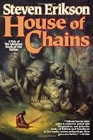 House of Chains (Malazan Book of the Fallen, #4)