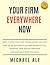 Your Firm Everywhere Now: How to position your professional services firm as an authority in your marketplace, increase your online presence and generate more business.