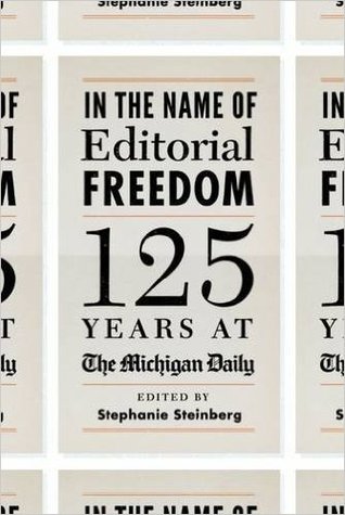 In the Name of Editorial Freedom: 125 Years at the Michigan Daily (Paperback)