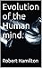 Evolution of the Human mind.