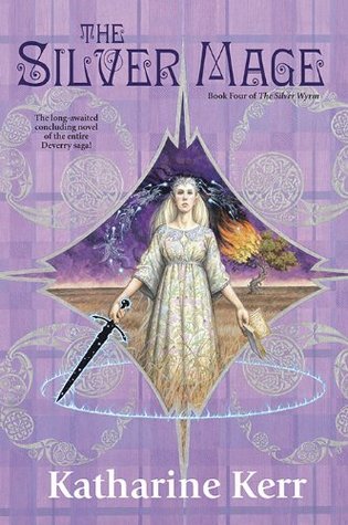 The Silver Mage (Deverry, #15; The Silver Wyrm, #4; The Dragon Mage, #7)