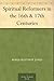 Spiritual Reformers in the 16th & 17th Centuries