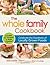 The Whole Family Cookbook by Michelle  Stern