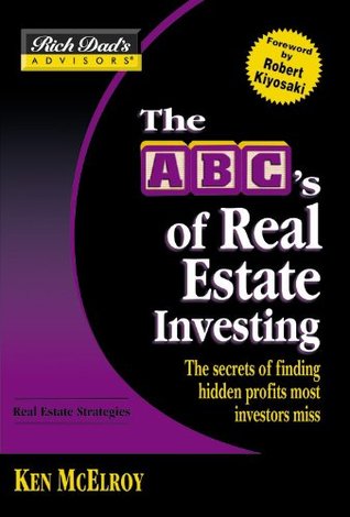 The Abc's Of Real Estate Investing: The Secrets Of Finding Hidden Profits Most Investors Miss (Rich Dad's Advisors)