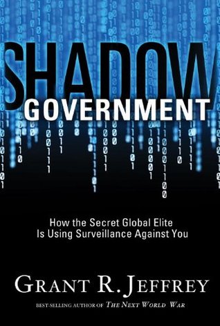 Shadow Government: How the Secret Global Elite Is Using Surveillance Against You (Paperback)