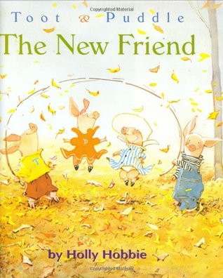 Toot & Puddle: The New Friend (Hardcover)