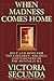 When Madness Comes Home by Victoria Secunda