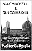 Machiavelli e Guicciardini:...
