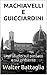 Machiavelli e Guicciardini by Walter Aschiero