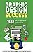 Graphic Design Success: Over 100 Tips for Beginners in Graphic Design: Graphic Design Basics for Beginners, Save Time and Jump Start Your Success (graphic ... graphic design beginner, design skills)