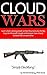 Cloud Wars: Learn what is driving growth in the Cloud computing industry and how Google, Microsoft, Amazon & Others Have Already Declared War on Each Other
