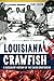 Louisiana Crawfish: A Succu...