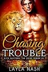 Chasing Trouble by Layla Nash Chasing Trouble by Layla Nash