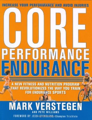Core Performance Endurance: A New Fitness and Nutrition Program That Revolutionizes the Way You Train for Endurance Sports (Hardcover)