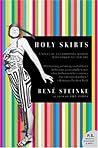 Holy Skirts: A Novel of a Flamboyant Woman Who Risked All for Art