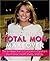 Hannah Keeley's Total Mom Makeover by Hannah Keeley Hannah Keeley's Total Mom Makeover by Hannah Keeley