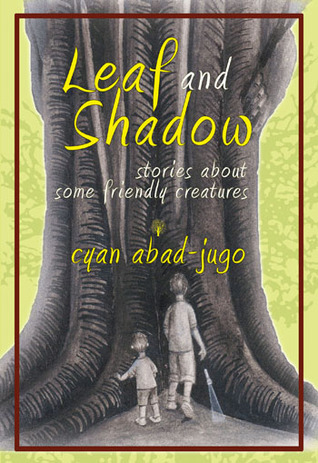 Leaf and Shadow: Stories About Some Friendly Creatures