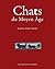 Chats du Moyen Age (Romans, Essais, Poesie, Documents) (French Edition)