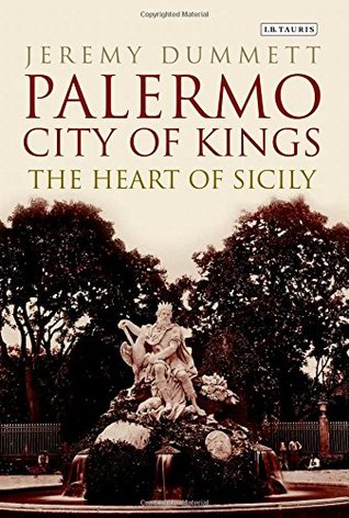 Palermo, City of Kings: The Heart of Sicily (Hardcover)