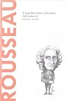 Rousseau: Y la política hizo al hombre (tal como es) (Biblioteca Descubrir la Filosofía, #11) Rousseau: Y la política hizo al hombre (tal como es) (Biblioteca Descubrir la Filosofía, #11)