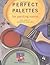 Perfect Palettes for Painting Rooms by Bonnie Rosser Krims Perfect Palettes for Painting Rooms by Bonnie Rosser Krims