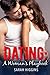 Dating: A Woman’s Playbook (Dating, Women advice, true romance, healthy relationships)