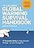 The Live Earth Global Warming Survival Handbook: 77 Essential Skills To Stop Climate Change