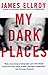 My Dark Places by James Ellroy My Dark Places by James Ellroy