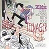 A Zits Guide to Living With Your Teenager by Jim Borgman A Zits Guide to Living With Your Teenager by Jim Borgman