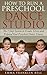 How to Run a Preschool Dance Studio: The 7 Step System to Create, Grow and Expand Your Preschool Dance Classes