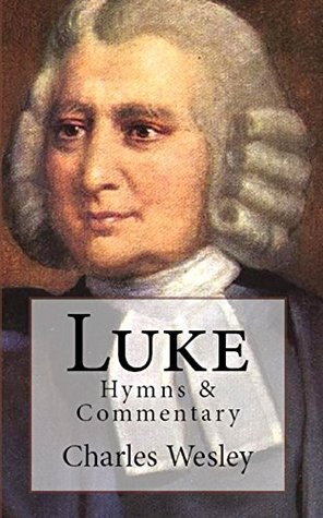 Luke: Hymns & Commentary