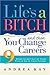 Life's a Bitch and Then You Change Careers: 9 Steps to Get You Out of Your Funk & on to Your Future