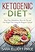 Ketogenic Diet: 37 Simple and Delicious Ketogenic Diet Recipes for Fast Weight Loss (Low Carb Diet Recipes)