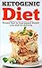 Ketogenic Diet: Proven Diet to Guaranteed Weight Loss and Fat Burning