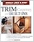 Trim Carpentry and Built-Ins: Taunton's BLP: Expert Advice from Start to Finish (Taunton's Build Like a Pro)