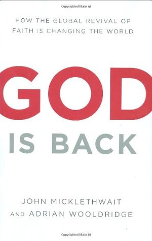 God Is Back: How the Global Revival of Faith Is Changing the World (Hardcover)