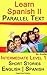 Learn Spanish II - Parallel Text - Intermediate Level 1 - Short Stories (English - Spanish)