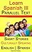 Learn Spanish III: Parallel Text - Culturally Speaking (Short Stories) English - Spanish