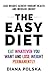 The Easy Diet: Eat Whatever You Want and Lose Weight Permanently