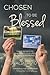 Chosen to be Blessed: Three Secrets to Transform Your Life's Storms to Blessings