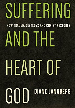 Suffering and the Heart of God: How Trauma Destroys and Christ Restores (Kindle Edition)