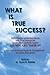 What is True Success? Exploring Answers From The Teachings of Seventh Century Saint, Ali Bin Abu Talib (p). Excerpts from Peak of Eloquence (Nahjul Balagha)