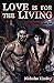 Love is for the Living (Alb...