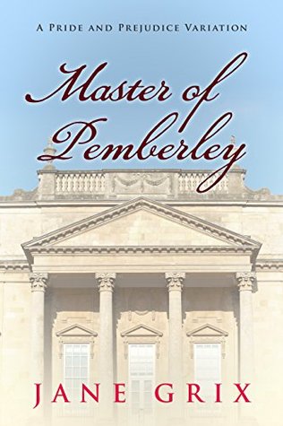 Master of Pemberley: A Pride and Prejudice Variation (Kindle Edition)