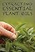 Extracting Essential Plant Oils