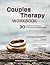 Couples Therapy Workbook: 30 Guided Conversations to Re-Connect Realtionships: 30 Guided Conversations to Re-Connect Relationships
