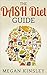 DASH Diet: The DASH Diet Guide: Lose Weight and Lower Blood Pressure with the DASH Diet Guide