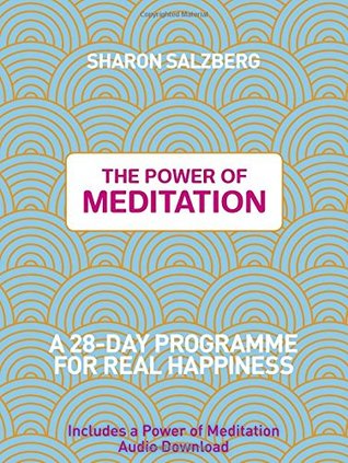 The Power of Meditation: A 28-Day Programme for Real Happiness