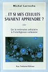 ... Et si mes cellules savaient apprendre ? ... Et si mes cellules savaient apprendre ?