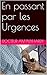 En passant par les Urgences (French Edition)